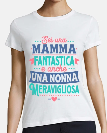 T-shirt Mamma fantastica Nonna meravigliosa