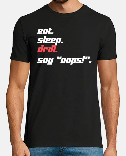 Tee-shirt manger dormir percer dis oups t-shirt c