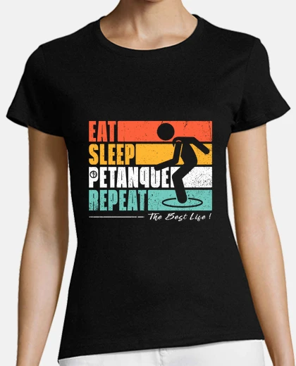 Tee-shirt Manger Dormir Petanque Repeter