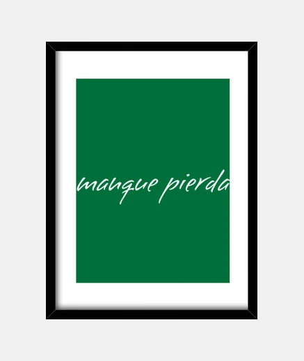 Cuadro Manque pierda