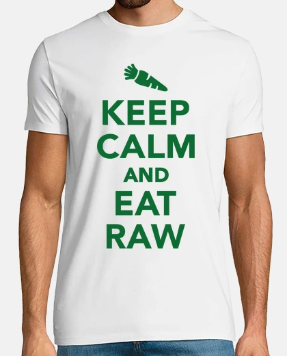 Camiseta mant&eacute;n la calma y come alimentos crudos