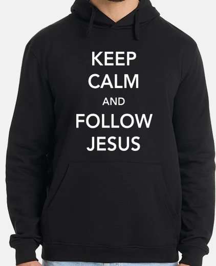 Sudadera mantén la calma y sigue a jesucristo
