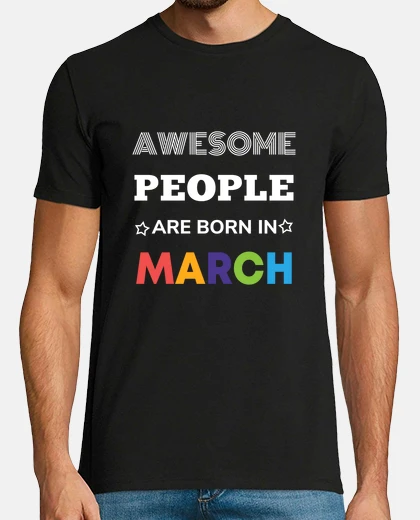 Tee-shirt March Birthday Quote Shirts for Men