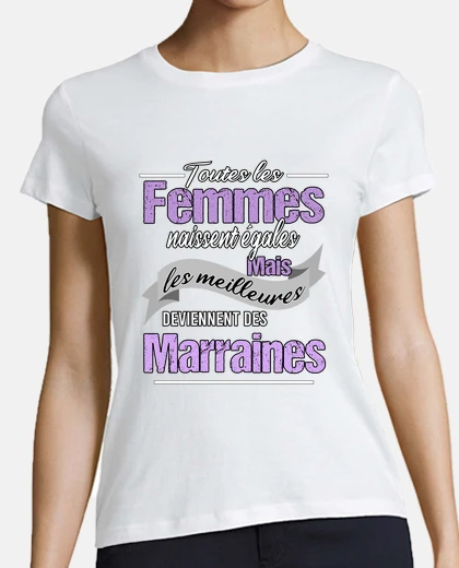 Tee-shirt Marraine - cadeau humour marraine