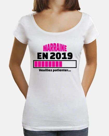 Tee-shirt Marraine en 2019 veuillez patienter