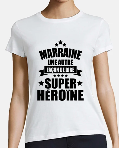 Tee-shirt marraine une autre facon de dire super
