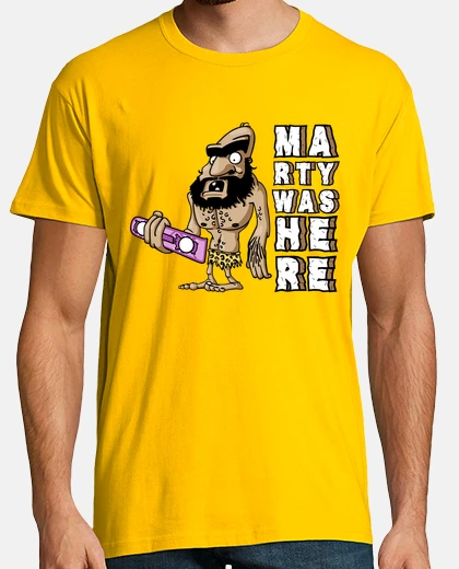T-shirt Marty was here