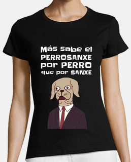 Más sabe perrosanxe por perro que por s