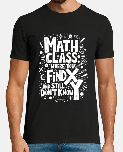 T-shirt Math class where you find X