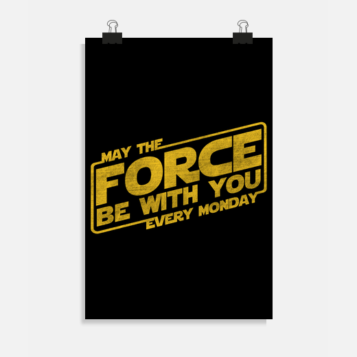 may the force be with you every monday