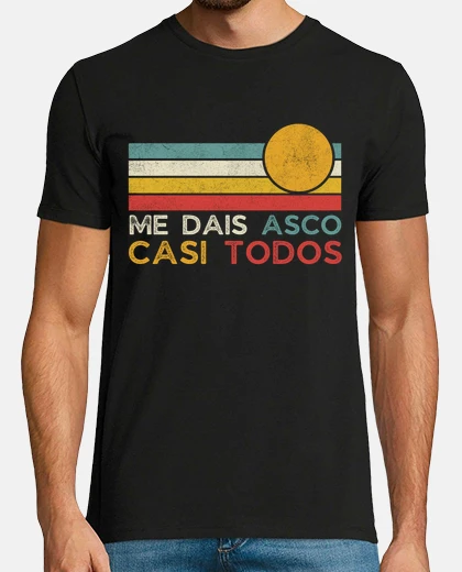 Camiseta Me Dais Asco Casi Todos