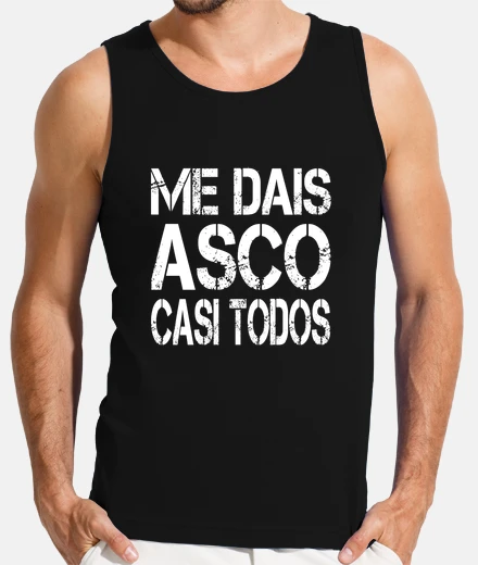 Camiseta Me Dais Asco Casi Todos Regalo