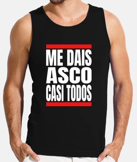 Camiseta Me Dais Asco Casi Todos Regalo