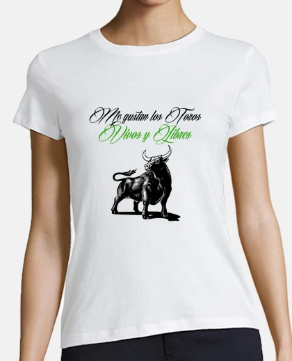 Playera Me gustan los Toros, Vivos y Libres