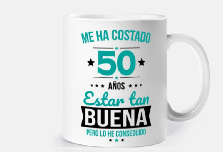 Taza Me ha costado 50 años estar tan buena