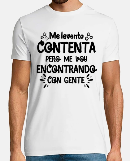 Camiseta Me levanto contenta pero encuentro gent