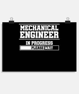 Mechanical Engineer in Progress Please