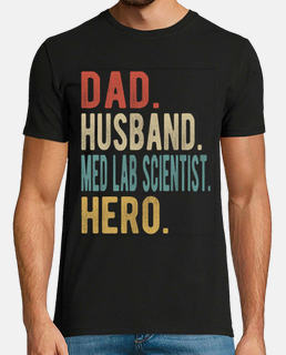 med lab scientist dad husband hero