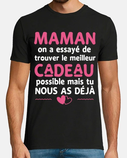 Tee-shirt Meilleur cadeau maman original fête des