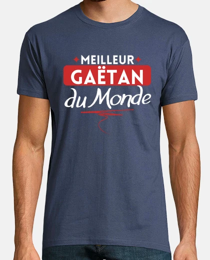 Tee-shirt Meilleur Gaetan du monde