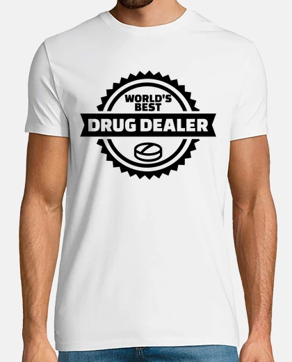 Tee-shirt meilleur trafiquant de drogue du monde