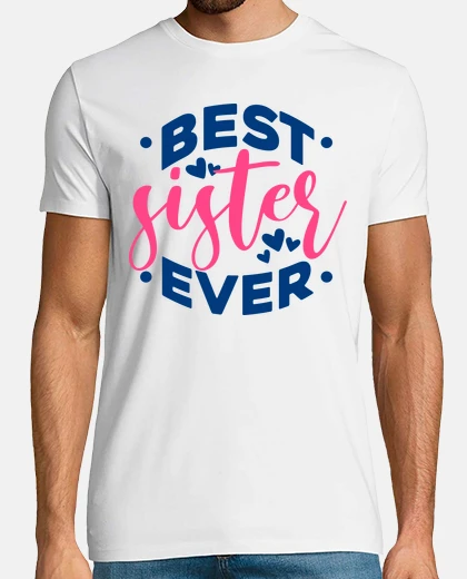 Tee-shirt meilleure soeur jamais