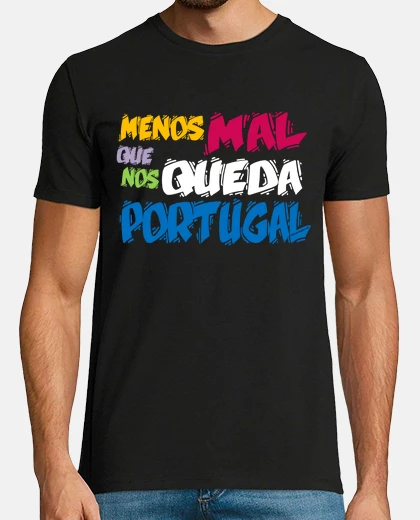 Playera Menos mal que nos queda Portugal