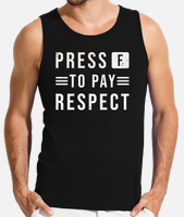 Press F To Pay Respect T-Shirt