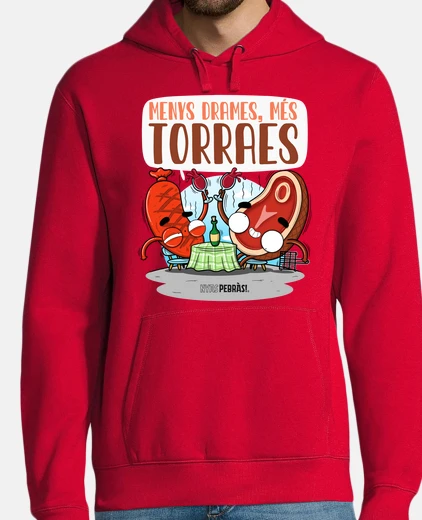 Sudadera Menys drames, més torraes