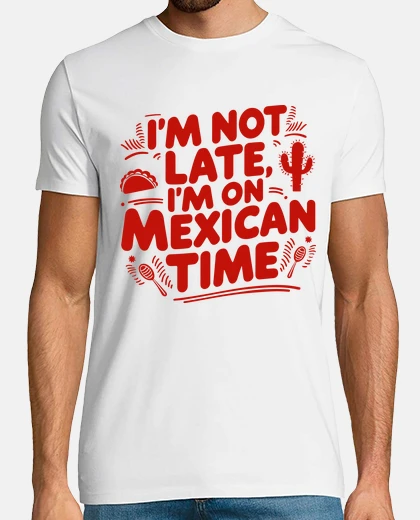 Tee-shirt mexique humour heure mexicaine