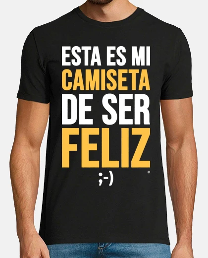 Camiseta Mi camiseta de ser Feliz