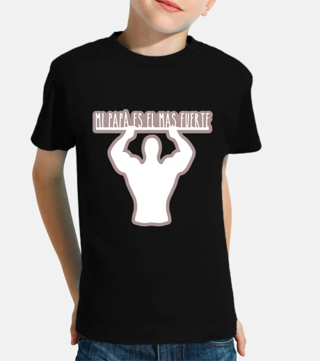 Ropa Mi papa el mas fuerte