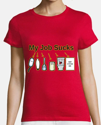 Camiseta mi trabajo chupa