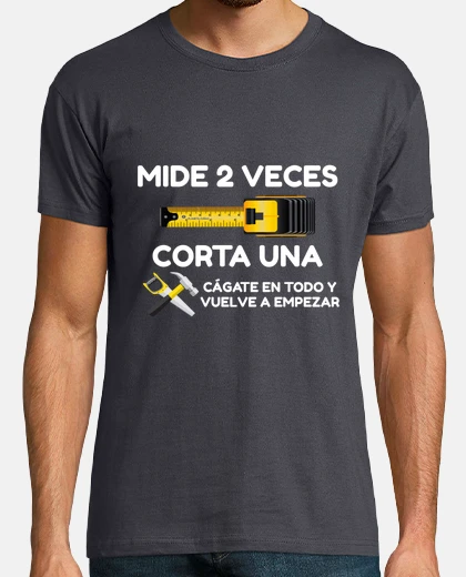 Camiseta Mide 2 veces y corta una