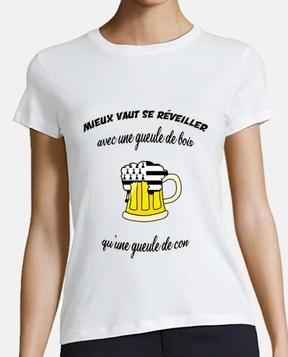 Tee-shirt Mieux vaut se reveiller avec une gueule