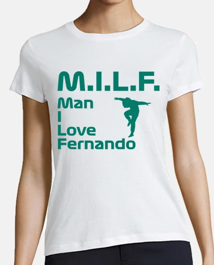 Camiseta MILF MAN I LOVE FERNANDO F1