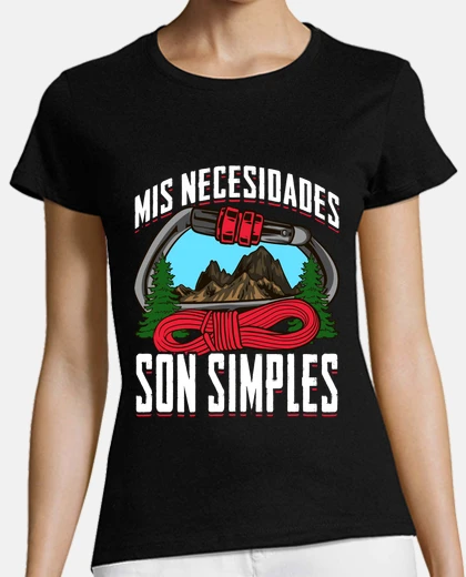 Camiseta Mis Necesidades Son Simples Mosquetón y Cuerda Escalada Montaña