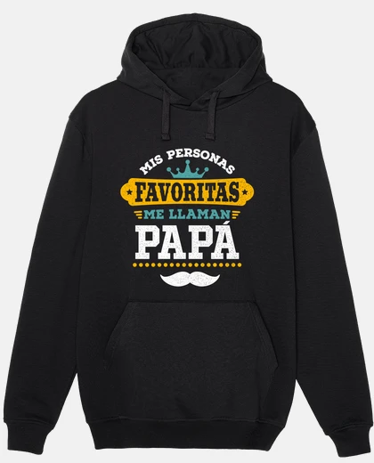 Sudadera Mis Personas Favoritas Me Llaman Papá