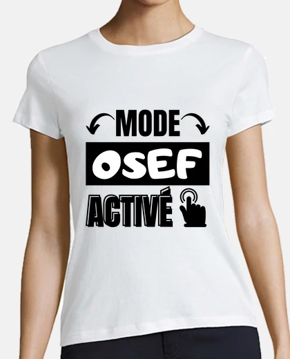 T-shirt modalità OSEF