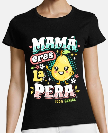 T-shirt mom you are the pear