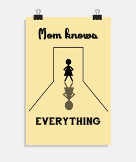 Mom knows everything