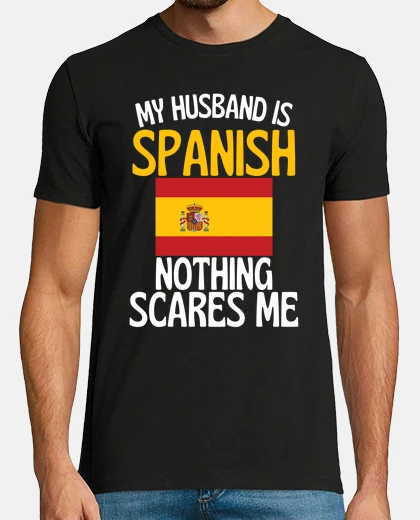 Tee-shirt mon mari est espagnol rien ne me fait p