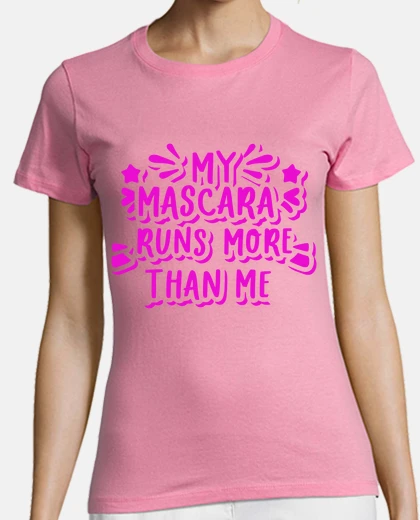 Tee-shirt mon mascara coule plus que moi
