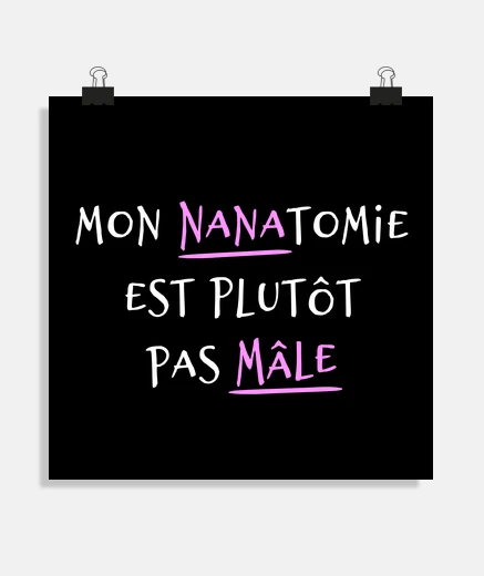 Poster MON NANATOMIE EST PLUTÔT PAS MÂLE femme