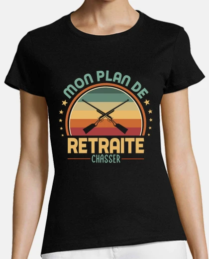 Tee-shirt Mon plan de retraite cest chasser