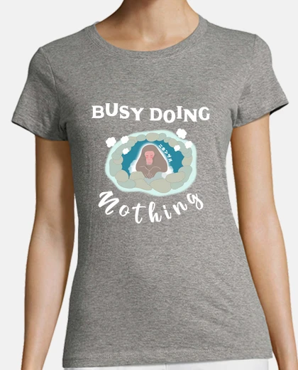 T-shirt monkey zen-busy doing nothing-