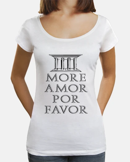 Tee-shirt More Amor Por Favor - Citation Humour