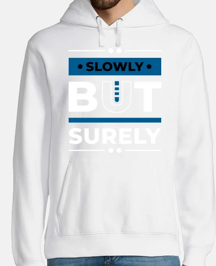 Sudadera motivación lenta pero segura