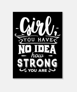 Motivación Fuerza Fuerte Frases Woman - Girl you have no idea how strong you are