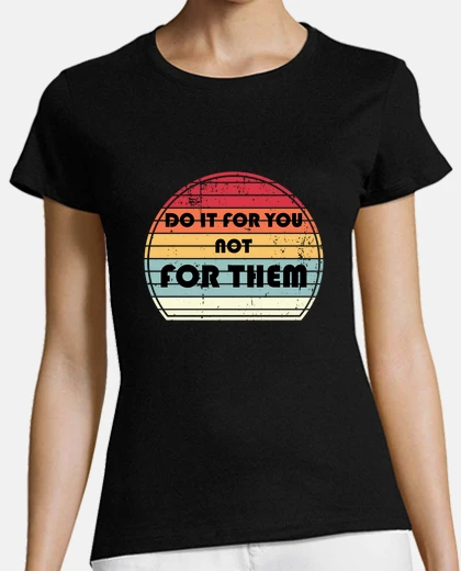 Playera motivation do it for you not for them